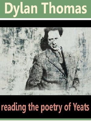 Dylan Thomas Reads the Poetry of Yeats - Audiobook